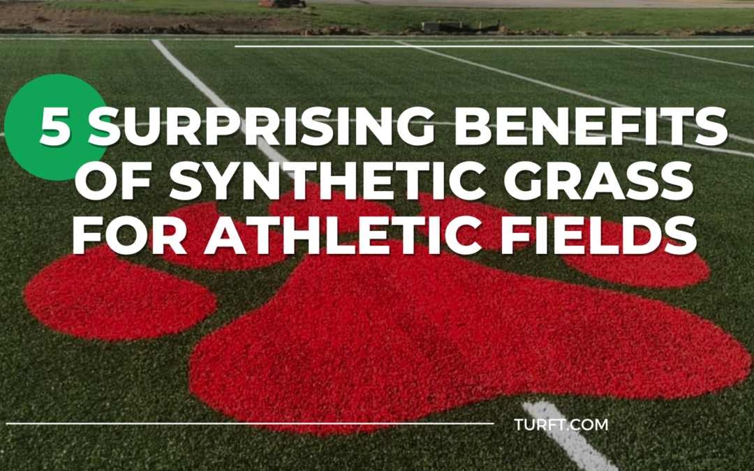 5 Surprising Benefits of Synthetic Grass for Athletic Fields