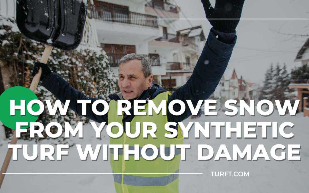 How to Remove Snow from Your Synthetic Turf Without Damage