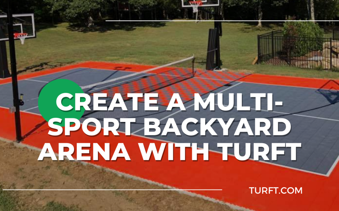 Creating a Multi-Sport Backyard Arena with Turft