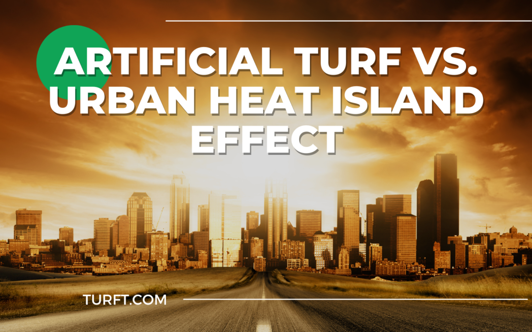 Artificial Turf vs. Urban Heat Island Effect